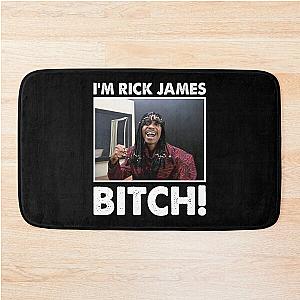 I'm Rick James Bitch Bath Mat