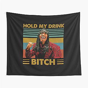 Rick James Hold My Drink Bitch Vintage Tapestry