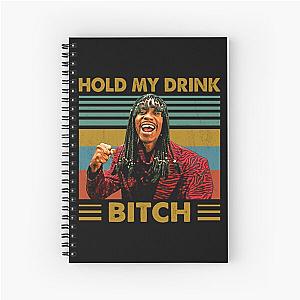 Rick James Hold My Drink Bitch Vintage Spiral Notebook