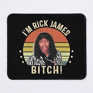 Vintage I'm Rick James Bitch Gift For Fans Mouse Pad