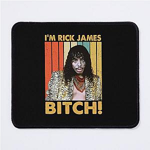 Im Rick James Bitch Mouse Pad