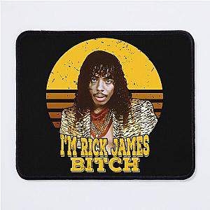 I'm Rick James Bitch Mouse Pad