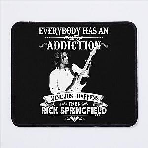 Everybody Has An Addiction Mine Just Happens Rick Springfield For Man For Boys Birthday Gift Love Mouse Pad