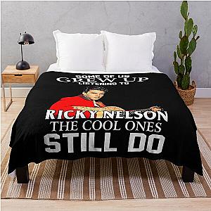 Some Of Us Grew Up Listening To Ricky Nelson The Cool Ones Still Do Throw Blanket