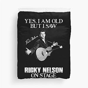 Yes I'm Old But I Saw Ricky Nelson On Stage Duvet Cover