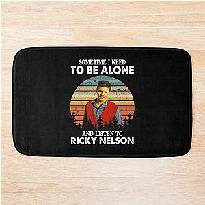 Sometime I Need To Be Alone and Listen To Ricky Nelson Vintage Bath Mat