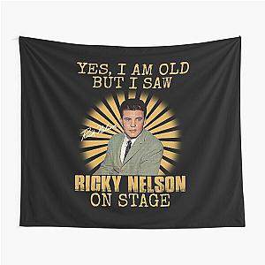 Yes I'm Old But I Saw Ricky Nelson On Stage Tapestry