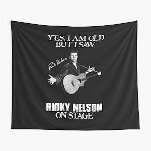 Yes I'm Old But I Saw Ricky Nelson On Stage Tapestry