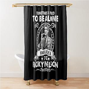 Sometime I Need To Be Alone and Listen To Ricky Nelson Classic Shower Curtain