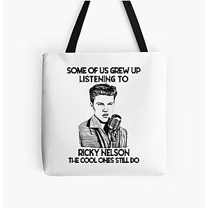 Some Of Us Grew Up Listening To Ricky Nelson The Cool Ones Still Do All Over Print Tote Bag