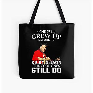 Some Of Us Grew Up Listening To Ricky Nelson The Cool Ones Still Do All Over Print Tote Bag