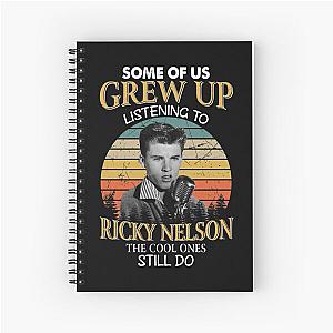 Some Of Us Grew Up Listening To Ricky Nelson The Cool Ones Still Do Vintage Spiral Notebook