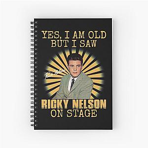 Yes I'm Old But I Saw Ricky Nelson On Stage Spiral Notebook