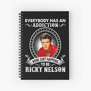 Everybody Has An Addiction Mine Just Happens To Be Ricky Nelson Spiral Notebook