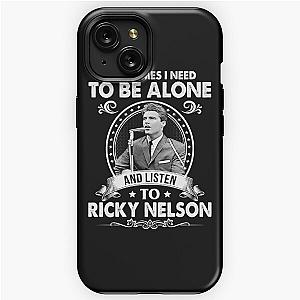 Sometime I Need To Be Alone and Listen To Ricky Nelson Classic iPhone Tough Case