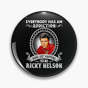 Everybody Has An Addiction Mine Just Happens To Be Ricky Nelson Pin