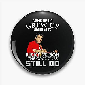 Some Of Us Grew Up Listening To Ricky Nelson The Cool Ones Still Do Pin