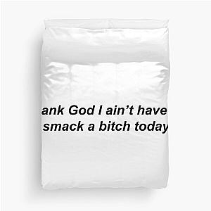 Thank god i ain't have to smack a bitch today - rico nasty Duvet Cover