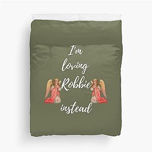 I-m Loving Robbie Instead  Robbie Is My Angel Edition Fitted Scoop    Duvet Cover