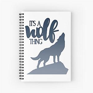 Its A Wolf Thing - Twilight Spiral Notebook