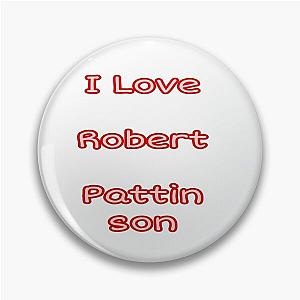 I Love Robert Pattinson Pin