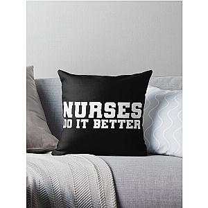 Nurses Do It Better T Shirt -as worn by Robert Plant Jimmy Page Throw Pillow