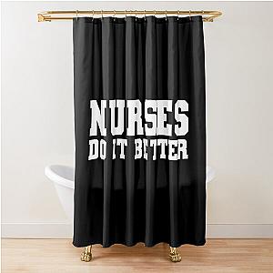 Nurses Do It Better T Shirt -as worn by Robert Plant Jimmy Page Shower Curtain