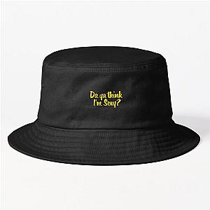 Da Ya Think I-m Sexy, Rod Stewart Quote    Bucket Hat