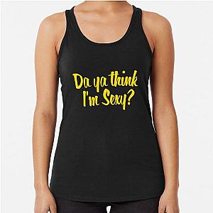 Da Ya Think I-m Sexy, Rod Stewart Quote    Racerback Tank Top