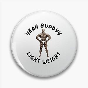 Ronnie Coleman Quote T-Shirt Design Yeah Buddy Pin