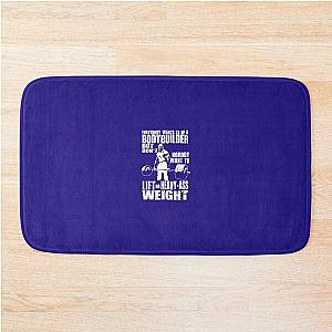 Everybody Wants to Be a Bodybuilder (Ronnie Coleman Deadlift) Bath Mat