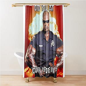Did you eat your protein? Ronnie Coleman Shower Curtain
