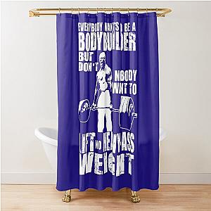 Everybody Wants to Be a Bodybuilder: Ronnie Coleman Deadlift Shower Curtain