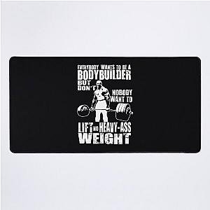 Everybody Wants to Be a Bodybuilder (Ronnie Coleman Deadlift) Desk Mat