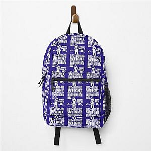 Everybody Wants To Be A Bodybuilder Backpack