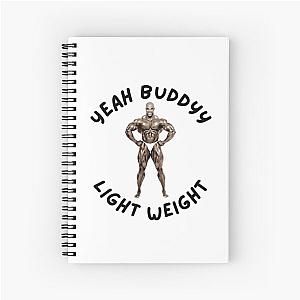 Ronnie Coleman Quote T-Shirt Design - Yeah Buddy! Spiral Notebook