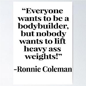 Everyone wants to be a bodybuilder Poster