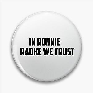 In Ronnie Radke We Trust Pin