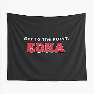 Get To The Point, Edna - Funny Roseanne Inspired Design Tapestry