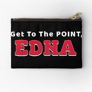 Get To The Point, Edna - Funny Roseanne Inspired Design Zipper Pouch