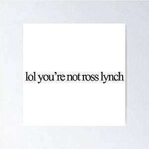 R5 - "lol you're not ross lynch" Poster