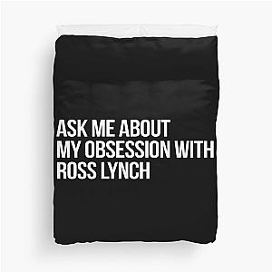 Ask me About my Obsession with Ross Lynch Duvet Cover