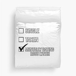 Single, Taken, Mentally Dating Ross Lynch Duvet Cover