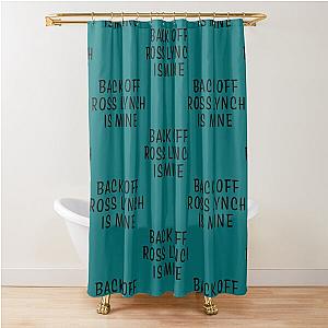 Back off Ross Lynch Is Mine R5 Basic Text   Shower Curtain