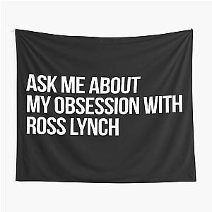 Ask me About my Obsession with Ross Lynch Tapestry