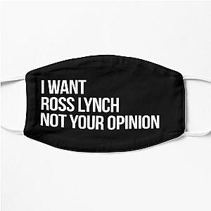 I Want Ross Lynch Not Your Opinion Flat Mask