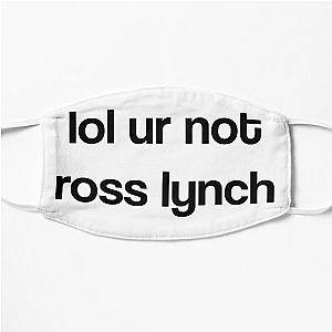 lol ur not ross lynch Flat Mask