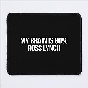 My Brain is 80% Ross Lynch Mouse Pad