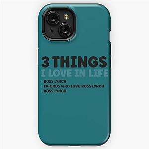 3 Things I Love in Life - Ross lynch   iPhone Tough Case