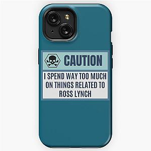 I spend way to much on things related to Ross lynch - Ross lynch lover   iPhone Tough Case